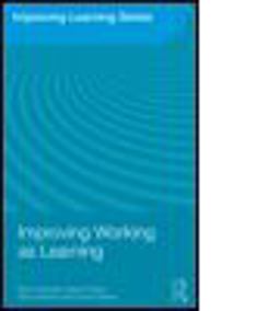 Improving Working As Learning  9780415496469 Front Cover