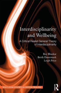 Interdisciplinarity and Wellbeing A Critical Realist General Theory of Interdisciplinarity  9780415496667 Front Cover