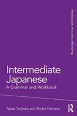 Intermediate Japanese A Grammar and Workbook  9780415498593 Front Cover