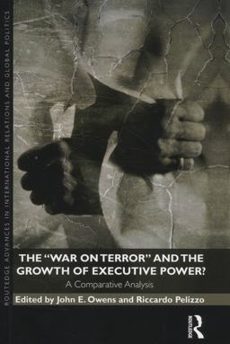 The War on Terror and the Growth of Executive Power?