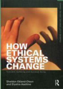 How Ethical Systems Change: Tolerable Suffering and Assisted Dying  9780415505161 Front Cover