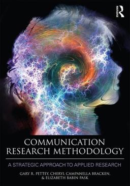 Communication Research Methodology A Strategic Approach to Applied Research  9780415507448 Front Cover