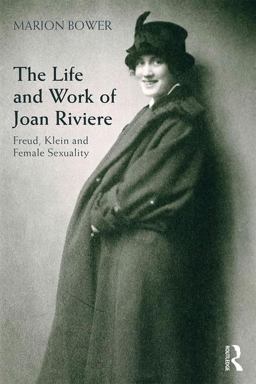 Life and Work of Joan Riviere Freud, Klein and Female Sexuality  9780415507691 Front Cover