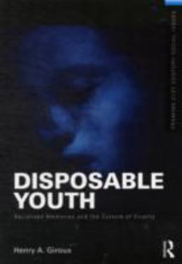 Disposable Youth: Racialized Memories, and the Culture of Cruelty  9780415508131 Front Cover