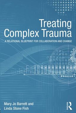 Complex Trauma Treatment  9780415510219 Front Cover