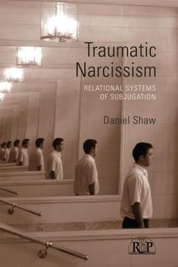 Traumatic Narcissism Relational Systems of Subjugation  9780415510257 Front Cover