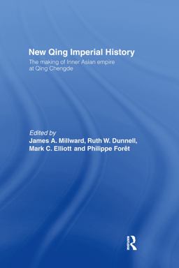 New Qing Imperial History The Making of Inner Asian Empire at Qing Chengde  9780415511186 Front Cover