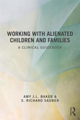Working with Alienated Children and Families A Clinical Guidebook  9780415518031 Front Cover