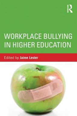 Workplace Bullying in Higher Education  9780415519656 Front Cover