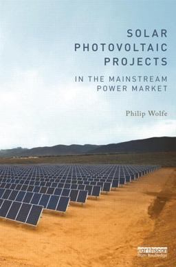Solar Photovoltaic Projects in the Mainstream Power Market  9780415520485 Front Cover