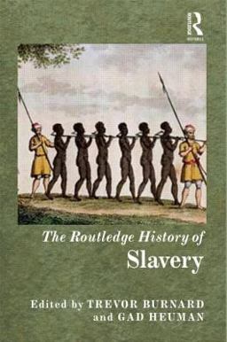 Routledge History of Slavery  9780415520836 Front Cover