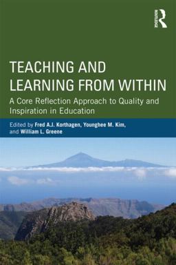 Teaching and Learning from Within A Core Reflection Approach to Quality and Inspiration in Education  9780415522489 Front Cover