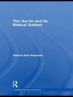 Qur'an and Its Biblical Subtext  9780415524247 Front Cover