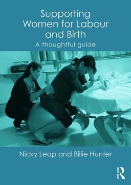 Supporting Women for Labour and Birth: A Companion  9780415524292 Front Cover