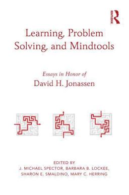 Learning, Problem Solving, and Mind Tools: Essays in Honor of David H. Jonassen  9780415524360 Front Cover