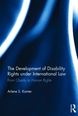 Development of Disability Rights under International Law From Charity to Human Rights  9780415524513 Front Cover
