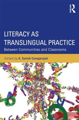 Literacy As Translingual Practice Between Communities and Classrooms  9780415524674 Front Cover