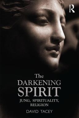 Darkening Spirit Jung, Spirituality, Religion  9780415527033 Front Cover