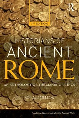 Historians of Ancient Rome An Anthology of the Major Writings 3rd 9780415527163 Front Cover