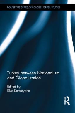 Turkey Between Nationalism and Globalization  9780415529235 Front Cover