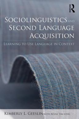 Sociolinguistics and Second Language Acquisition Learning to Use Language in Context  9780415529488 Front Cover