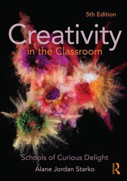 Creativity in the Classroom Schools of Curious Delight 5th 9780415532020 Front Cover