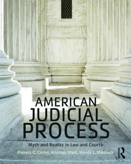 American Judicial Process Myth and Reality in Law and Courts  9780415532983 Front Cover