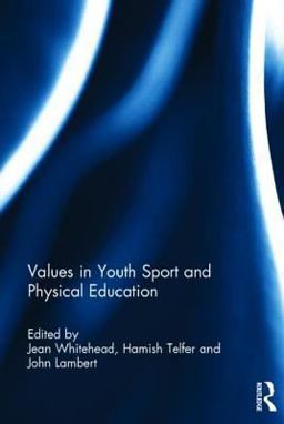 Values in Youth Sport and Physical Education  9780415533065 Front Cover