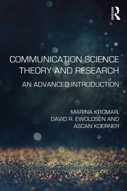 Communication Science Theory and Research An Advanced Introduction  9780415533843 Front Cover