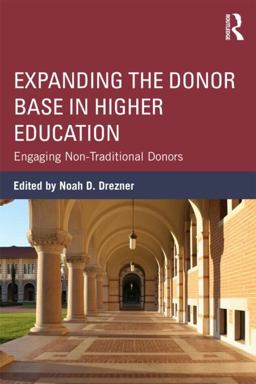 Expanding the Donor Base in Higher Education Engaging Non-Traditional Donors  9780415534000 Front Cover