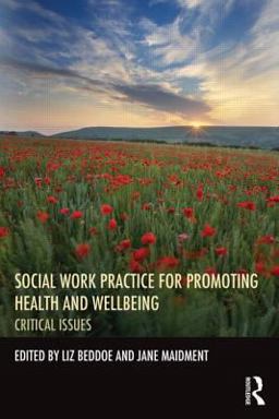 Social Work Practice for Promoting Health and Wellbeing Critical Issues  9780415535212 Front Cover