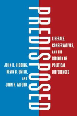 Predisposed Liberals, Conservatives, and the Biology of Political Differences  9780415535878 Front Cover