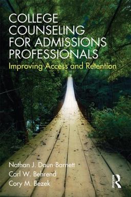 College Counseling for Admissions Professionals Improving Access and Retention  9780415536981 Front Cover
