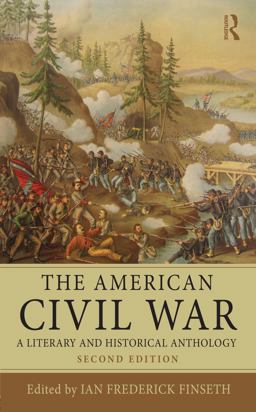 American Civil War A Literary and Historical Anthology 2nd 9780415537070 Front Cover