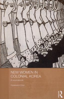 New Women in Colonial Korea A Sourcebook  9780415538497 Front Cover