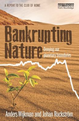 Bankrupting Nature Denying Our Planetary Boundaries  9780415539692 Front Cover