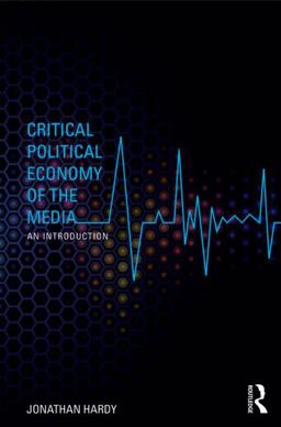 Critical Political Economy of the Media An Introduction  9780415544849 Front Cover