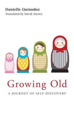 Growing Old A Journey of Self-Discovery  9780415545662 Front Cover