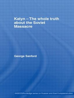 Katyn and the Soviet Massacre Of 1940 Truth, Justice and Memory  9780415545945 Front Cover
