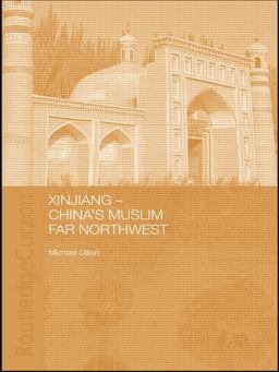 Xinjiang China's Muslim Far Northwest  9780415546317 Front Cover