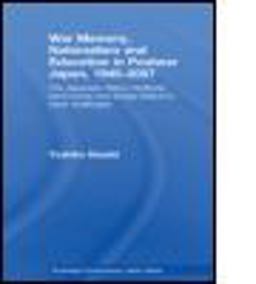 War Memory, Nationalism and Education in Postwar Japan