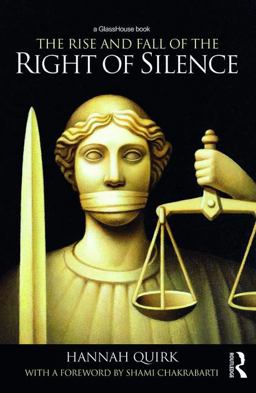 Rise and Fall of the Right of Silence  9780415547710 Front Cover