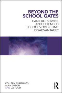 Beyond the School Gates Can Full Service and Extended Schools Overcome Disadvantage?  9780415548755 Front Cover