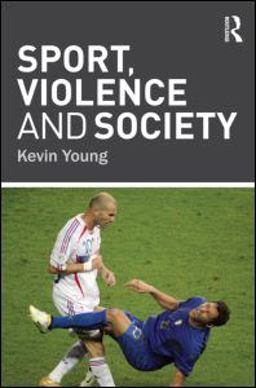 Sport, Violence and Society Sport, Violence and Society