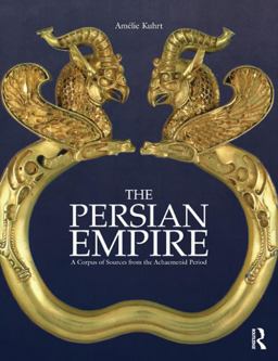 Persian Empire A Corpus of Sources from the Achaemenid Period  9780415552790 Front Cover