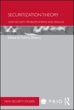 Securitization Theory How Security Problems Emerge and Dissolve  9780415556286 Front Cover