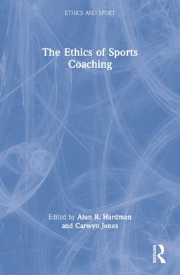 Ethics of Sports Coaching  9780415557757 Front Cover
