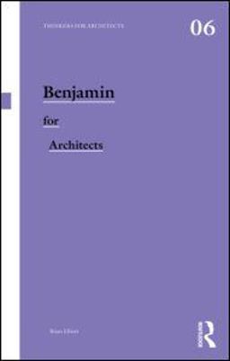Benjamin for Architects  9780415558150 Front Cover