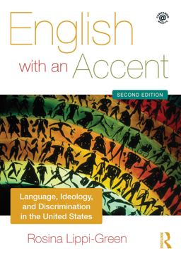 English with an Accent Language, Ideology and Discrimination in the United States 2nd 9780415559119 Front Cover