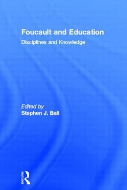 Foucault and Education Disciplines and Knowledge  9780415562058 Front Cover